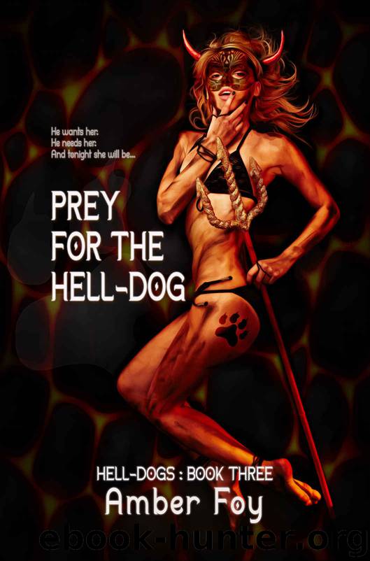 Prey for the Hell-Dog (Hell-Dogs Book 3) by Amber Foy