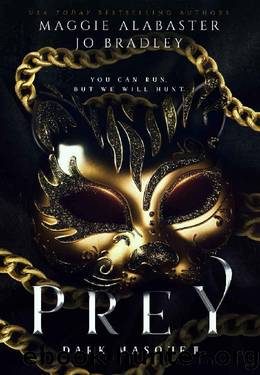 Prey: A dark reverse harem romance (Dark Masque Book 2) by Maggie Alabaster & Jo Bradley