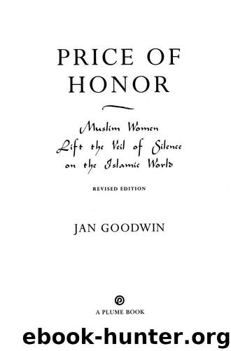 Price of Honor: Muslim Women Lift the Veil of Silence on the Islamic World by Jan Goodwin