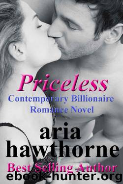 Priceless: Contemporary Billionaire Romance Novel by Hawthorne Aria