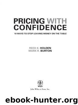 Pricing with Confidence: 10 Ways to Stop Leaving Money on the Table by Reed Holden & Mark Burton