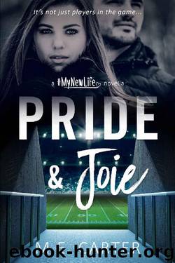 Pride & Joie (#MyNewLife) by M.E. Carter