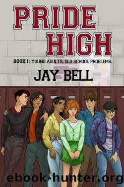Pride High : Book 1 - Young Adults, Old School Problems by Jay Bell