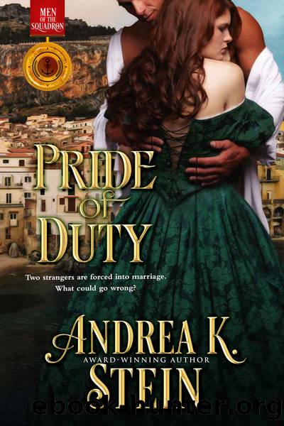 Pride Of Duty: Men of the Squadron Series, Book 2 by Stein Andrea K