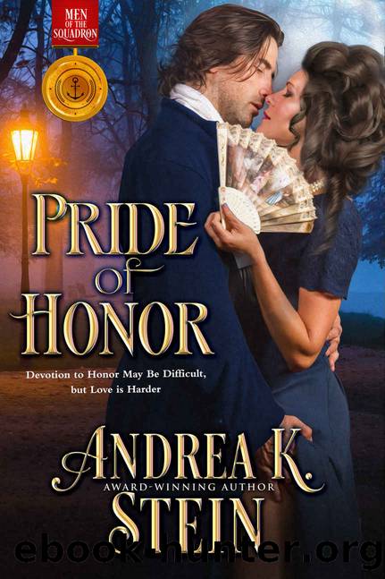 Pride Of Honor: Men of the Squadron Series, Book 1 by Stein Andrea K