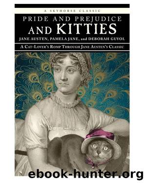 Pride and Prejudice and Kitties by Jane Austen Pamela Jane Deborah Guyol