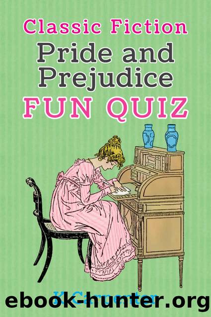Pride and Prejudice: Classic Fiction Fun Quiz by K Carpenter