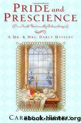 Pride and Prescience: Or, a Truth Universally Acknowledged by Carrie Bebris