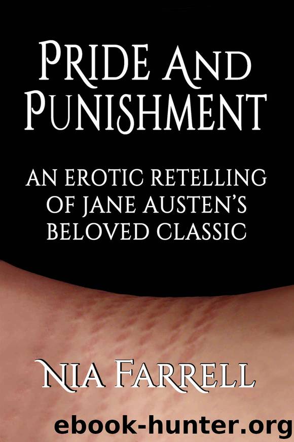 Pride and Punishment: An Erotic Retelling of Jane Austen's Beloved Classic by Nia Farrell & Jane Austen