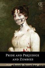 Pride and prejudice and zombies: the classic Regency romance -- now with ultraviolent zombie mayhem! by Jane Austen & Seth Grahame-Smith