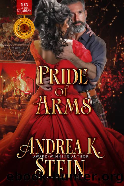 Pride of Arms: A Highland Silver Fox Holiday Matchmaker Regency Romance (Men of the Squadron Book 7) by Andrea K. Stein