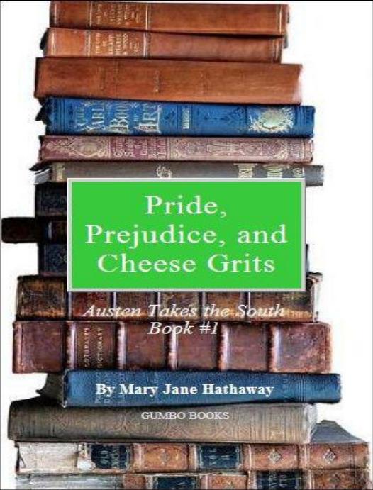 Pride, Prejudice, and Cheese Grits (Austen Takes the South) by Hathaway Mary Jane