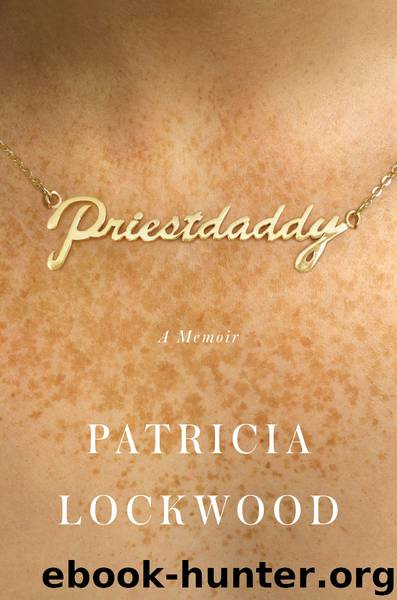 Priestdaddy by Patricia Lockwood