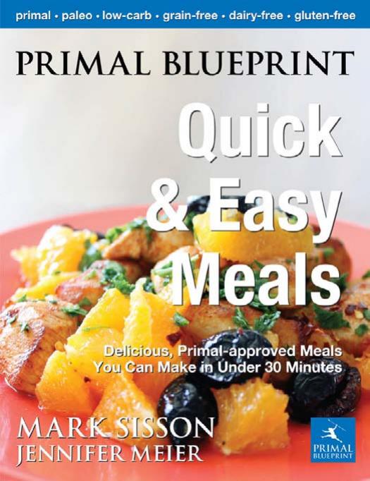 Primal Blueprint Quick and Easy Meals by Mark Sisson