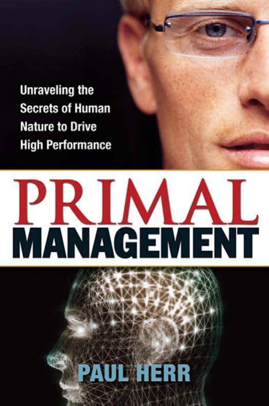 Primal Management: Unraveling the Secrets of Human Nature to Drive High Performance by Paul Herr