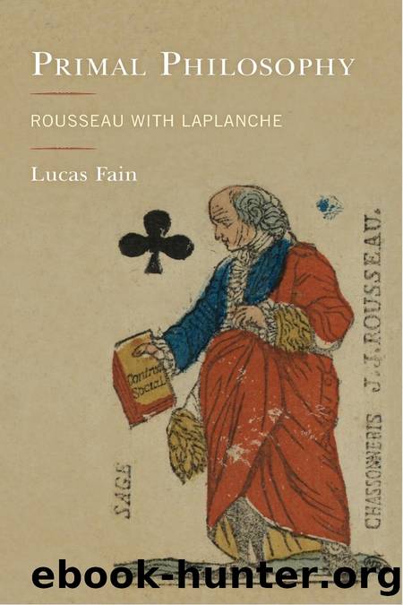 Primal Philosophy: Rousseau With LaPlanche by Lucas Fain