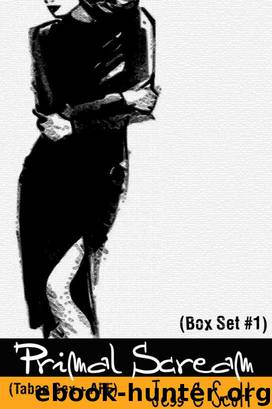 Primal Scream (Box Set #1, Taboo Sex + AFF) by Jess C Scott