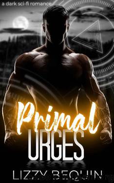 Primal Urges: A Dark Sci-Fi Romance (Primal Alphas Book 1) by Lizzy Bequin