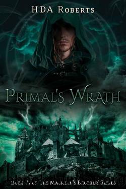 Primal's Wrath: Book VI of 'The Magician's Brother' Series by HDA Roberts