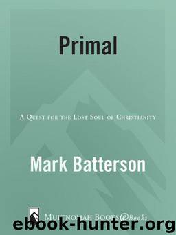 Primal: A Quest for the Lost Soul of Christianity by Mark Batterson