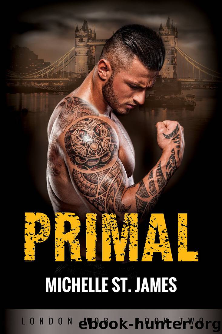 Primal: London Mob Book Two by Michelle St. James