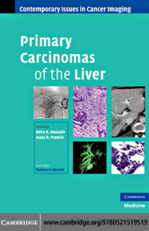Primary Carcinomas of the Liver (Contemporary Issues in Cancer Imaging) by Hero K. Hussain Isaac R. Francis