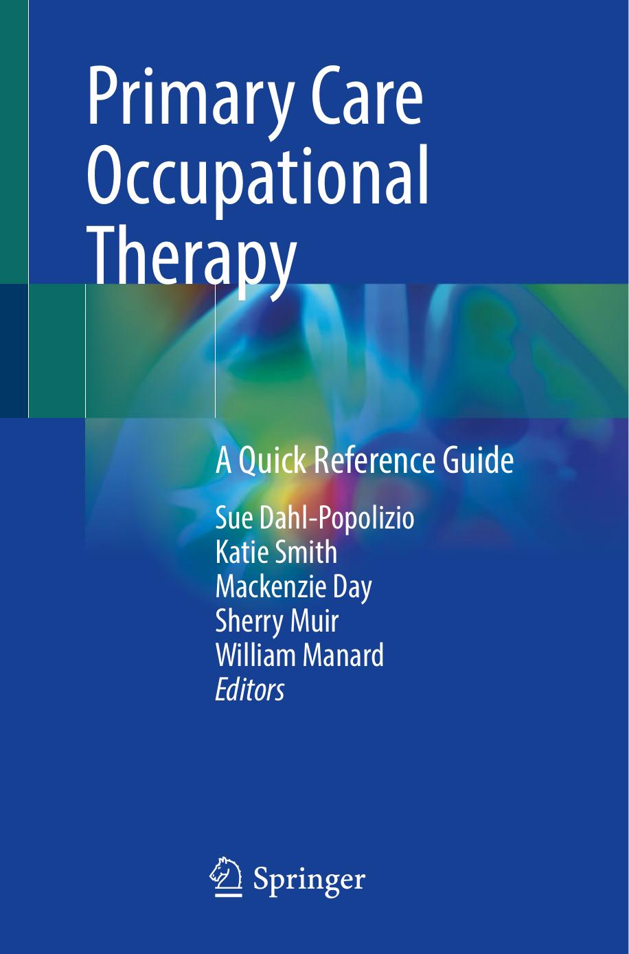Primary Care Occupational Therapy: A Quick Reference Guide by unknow