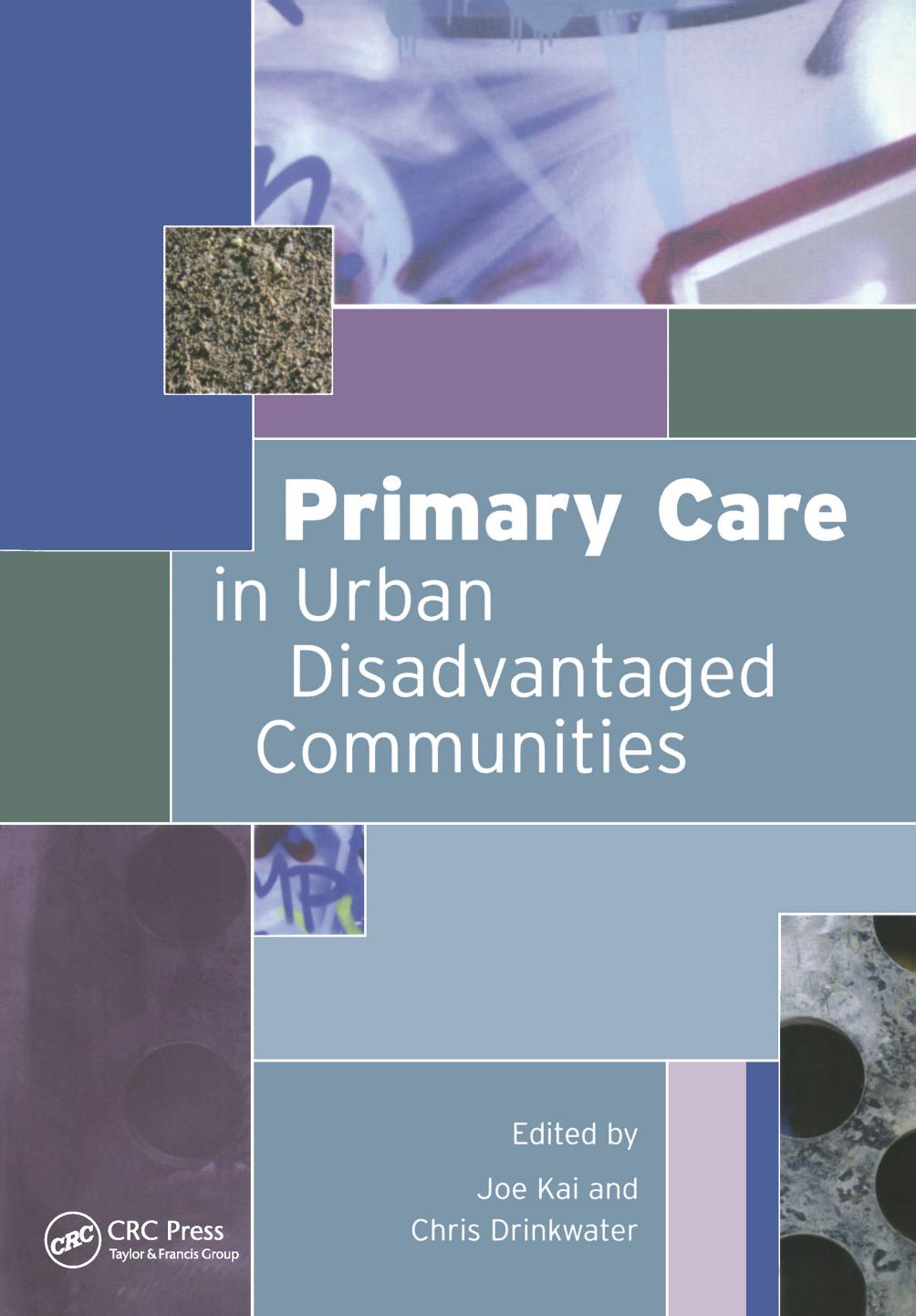 Primary Care in Urban Disadvantaged Communities by Drinkwater Chris; Kai Joe