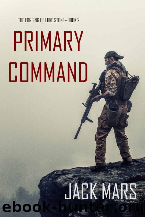 Primary Command: The Forging of Luke Stone—Book #2 (an Action Thriller ...