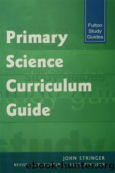Primary Science Curriculum Guide by Stringer John;Atkinson Hilary;