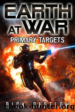 Primary Targets (Earth at War Book 2) by Rick Partlow
