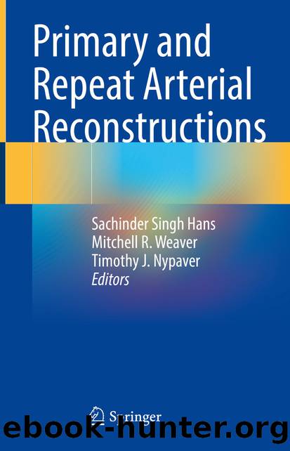 Primary and Repeat Arterial Reconstructions by Sachinder Singh Hans & Mitchell R. Weaver & Timothy J. Nypaver