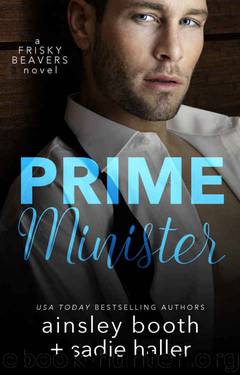 Prime Minister (Frisky Beavers #1) by Ainsley Booth & Sadie Haller