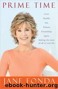 Prime Time: Love, Health, Sex, Fitness, Friendship, Spirit by Fonda Jane