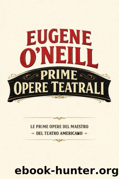 Prime opere teatrali by Eugene O'Neill