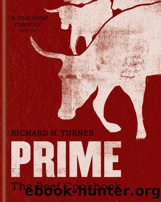 Prime: The Beef Cookbook by Richard H. Turner