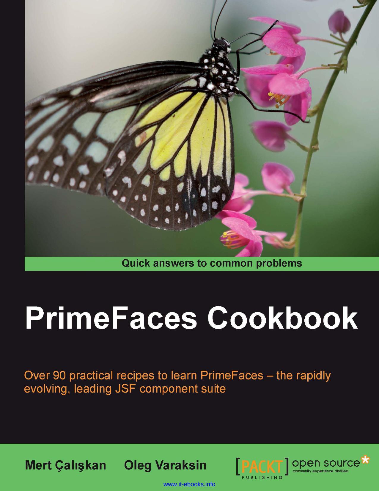 PrimeFaces Cookbook by Oleg Varaksin Mert Caliskan
