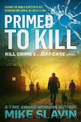Primed to Kill, Kill Crime 2 by Mike Slavin