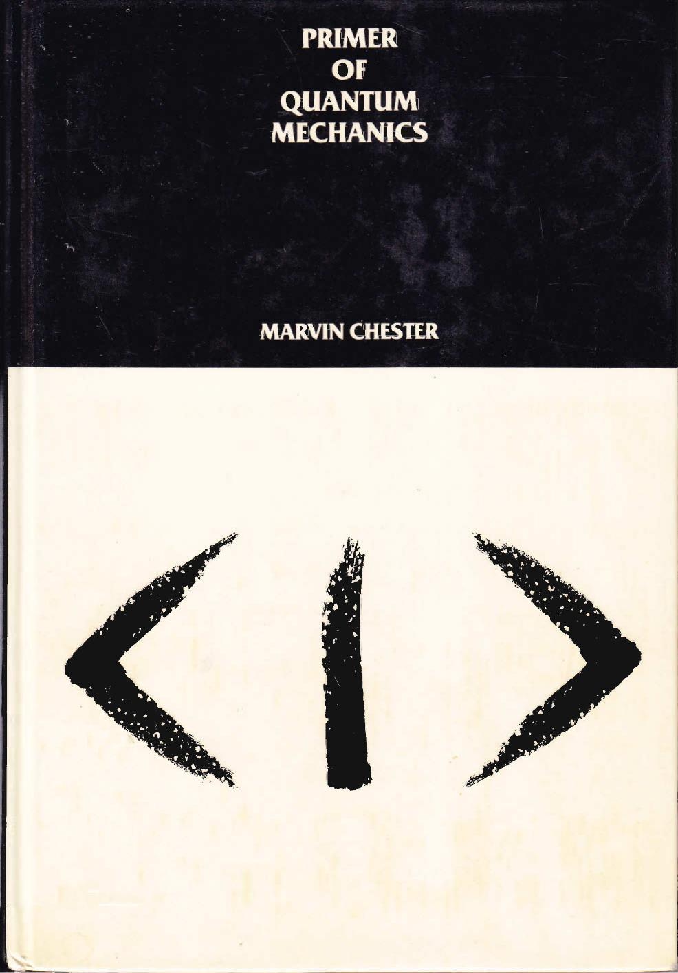 Primer Of Quantum Mechanics by Marvin Chester