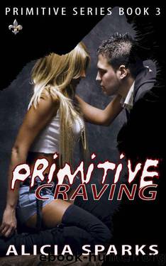 Primitive Craving (The Primitive Series Book 3) by Sparks Alicia