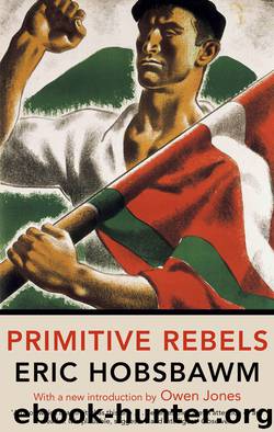 Primitive Rebels by Eric Hobsbawm