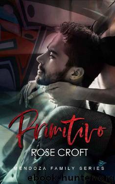 Primitivo: Mendoza Family Series (The Mendoza Family Book 2) by Rose Croft