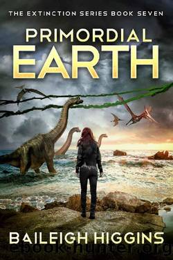 Primordial Earth: Book 7 (The Extinction Series - A Prehistoric, Post-Apocalyptic, Sci-Fi Thriller) by Baileigh Higgins