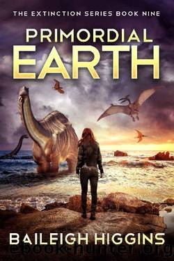 Primordial Earth: Book 9 (The Extinction Series - A Prehistoric, Post-Apocalyptic, Sci-Fi Thriller) by Baileigh Higgins
