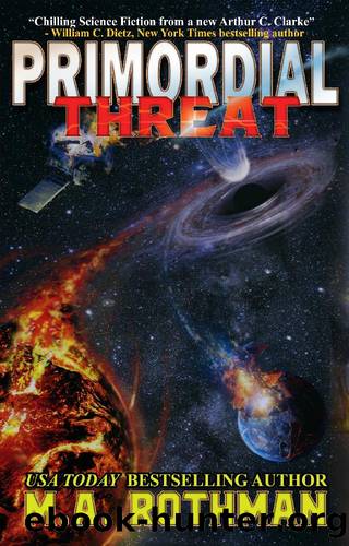 Primordial Threat by M. A. Rothman