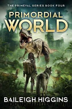 Primordial World: Book 4 (The Primeval Series) by Baileigh Higgins