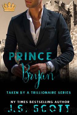 Prince Bryan_Taken By A Trillionaire by J. S. Scott