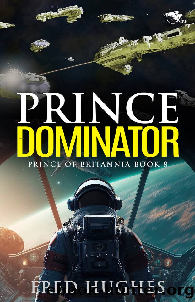 Prince Dominator (The Prince of Britannia Saga Book 8) by Fred Hughes