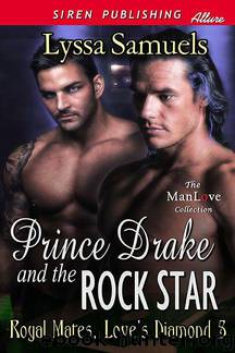 Prince Drake and the Rock Star [Royal Mates, Love's Diamond 5] (Siren Publishing Allure ManLove) by Lyssa Samuels