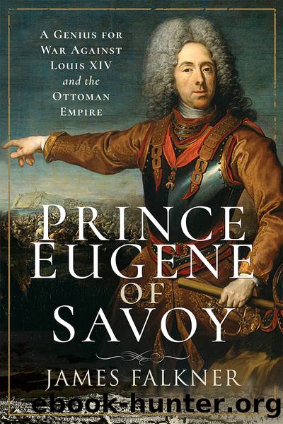 Prince Eugene of Savoy by James Falkner;